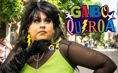 Gabriel Quiroa, la pasión por el drag y un rayo de Lady Gaga
